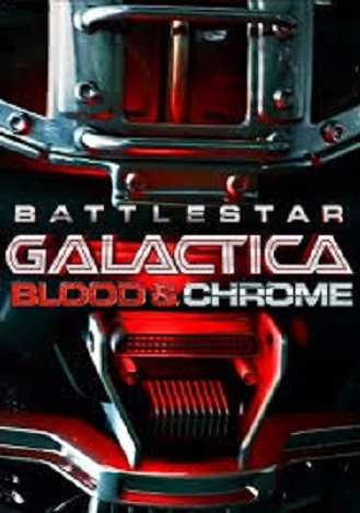 فيلم Battlestar Galactica: Blood & Chrome 2012 مترجم