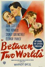 مشاهدة فيلم Between Two Worlds 1944 مترجم